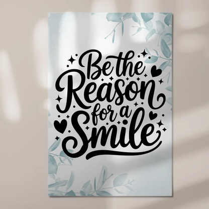 Spruch Fotoboard Magnet Wandbild Be the Reason for a Smile
