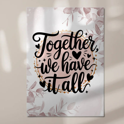 Sprüche Poster Magentisch Together We Have It All