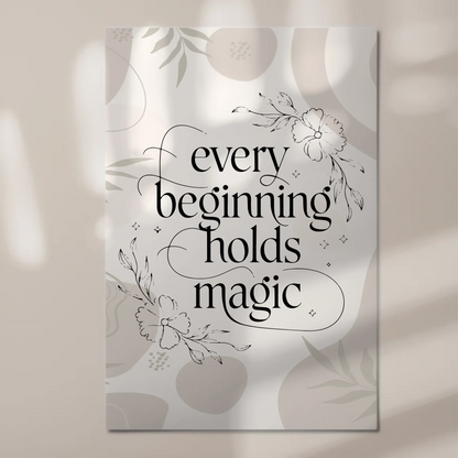 Sprüche Poster Magentisch Every Beginning Holds Magic