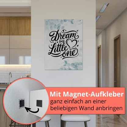 Magnet Poster mit Spruch Dream Big Little One Geschenk