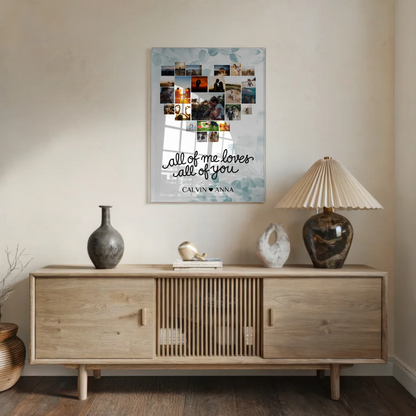 Personalisiertes Acrylglas Bild Fotocollage All Of Me Loves You