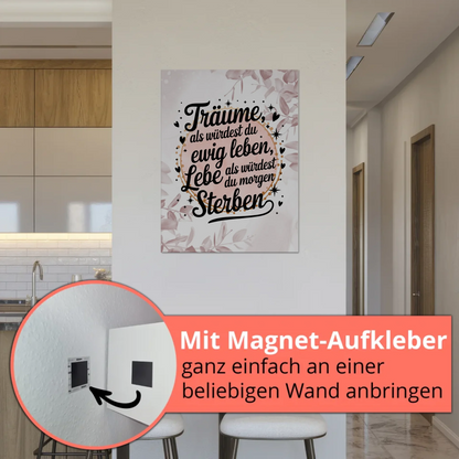 Magnet Poster Spruch Träume Lebe Ewig Leben Morgen Fotoboard