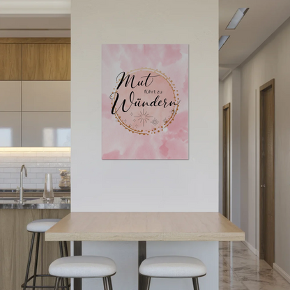 Affirmation Magnet Poster Spruch Mut führt zu Wundern