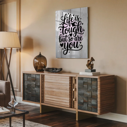 Acrylglas Wandbild Life is tough but so are you