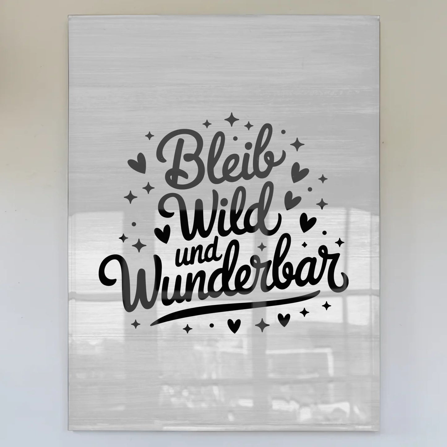 Bild Mit Acrylglas Bleib Wild und Wunderbar Geschenk
