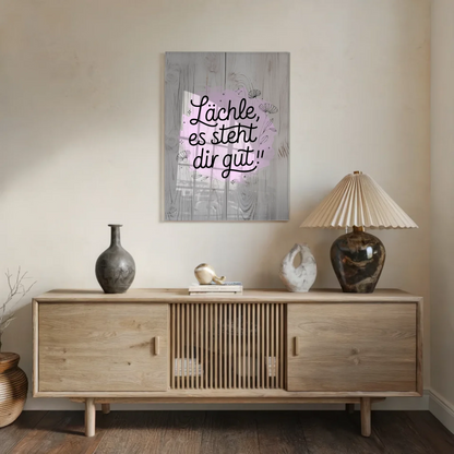 Lächle Es Steht Dir Gut Bild Mit Acrylglas Geschenk