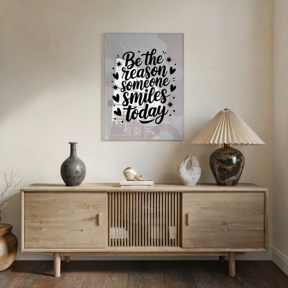 Bild Acrylglas Be the Reason Someone Smiles Today Spruch Wandbild