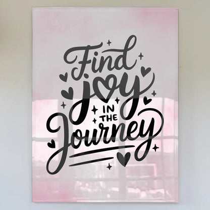 Wandbild Acrylglas Find Joy in the Journey Geschenk
