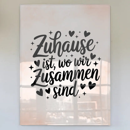 Foto Acrylglas Zuhause ist wo wir zusammen sind
