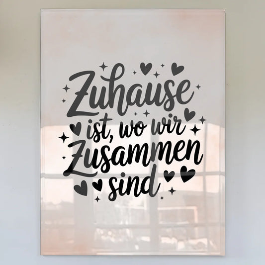 Foto Acrylglas Zuhause ist wo wir zusammen sind