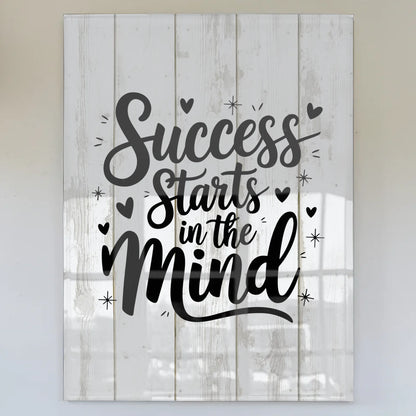 Bild Mit Acrylglas Success Starts in the Mind Geschenk