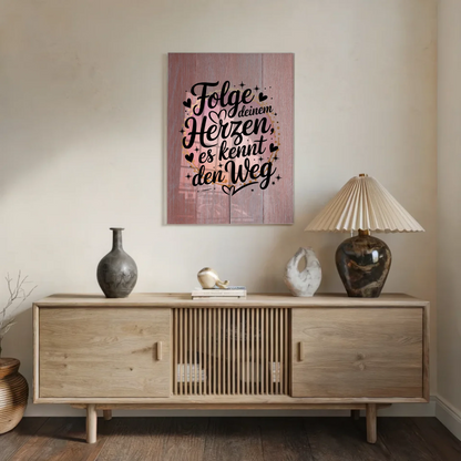 Wandbild Acrylglas Folge deinem Herzen es kennt den Weg