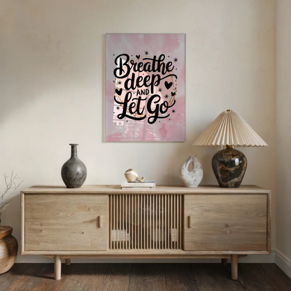 Acrylglas Wandbild Breathe Deep and Let Go Geschenk
