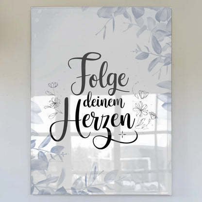 Acrylglas Wandbild Folge deinem Herzen Geschenkidee