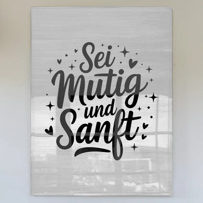 Personalisierte Foto Mit Acrylglas Sei Mutig und Sanft