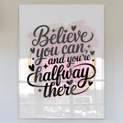 Wandbild Acrylglas Believe You Can Motiv Geschenkidee