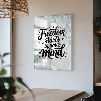 Foto Acrylglas Freedom starts in your mind Geschenk