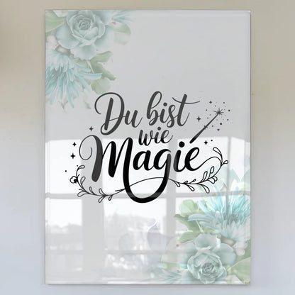 Acrylglas Bild Du bist wie Magie - Personalisiertes Geschenk