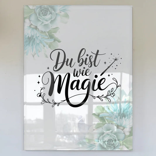 Acrylglas Bild Du bist wie Magie - Personalisiertes Geschenk