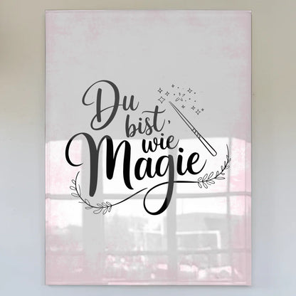 Bild Mit Acrylglas Du Bist Wie Magie Geschenkidee