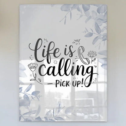 Wandbild Auf Acrylglas Life is calling pick up
