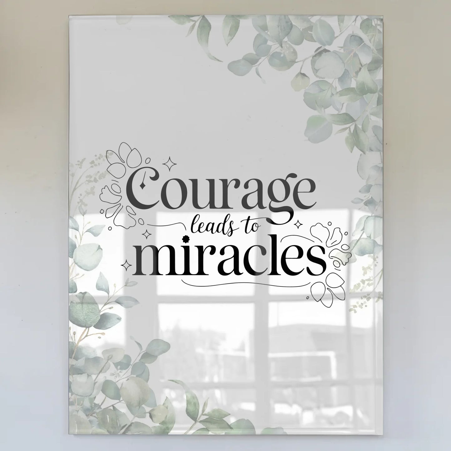 Acrylglas Mit Foto Courage Leads to Miracles Geschenk