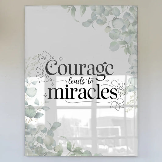 Acrylglas Mit Foto Courage Leads to Miracles Geschenk