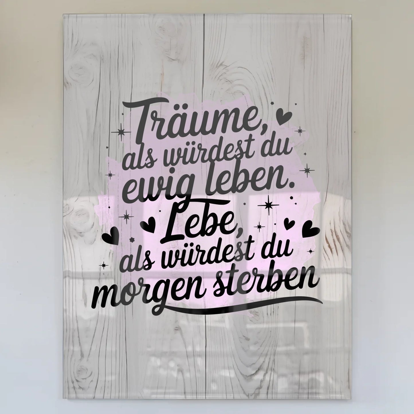 Acrylglas Wandbild Träume Lebe Ewig Sterben Zitat