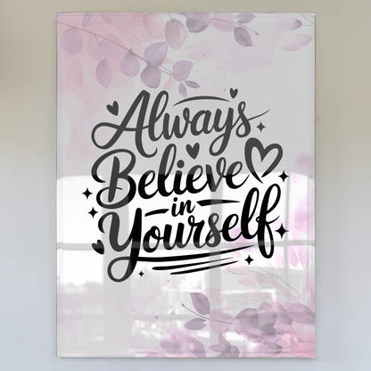 Foto Mit Acrylglas Always Believe in Yourself Geschenk