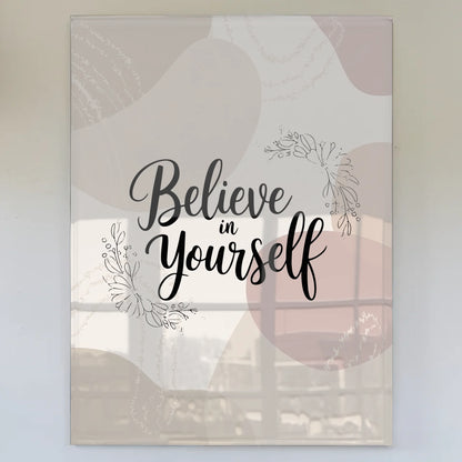 Wandbild Auf Acrylglas Believe in Yourself Geschenk