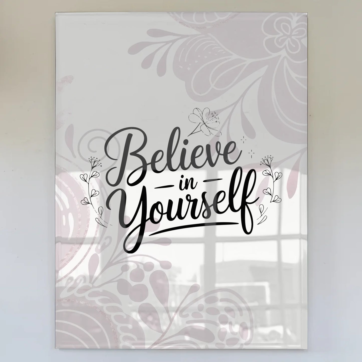 Acrylglas Wandbild Believe in Yourself Geschenkidee