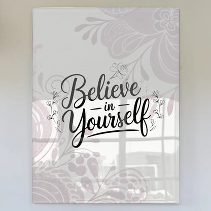 Acrylglas Wandbild Believe in Yourself Geschenkidee