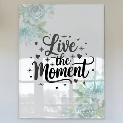 Acrylglas Bild Live the Moment - Personalisiertes Geschenk