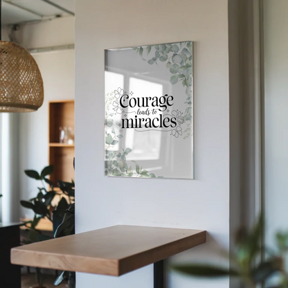 Acrylglas Mit Foto Courage Leads to Miracles Geschenk