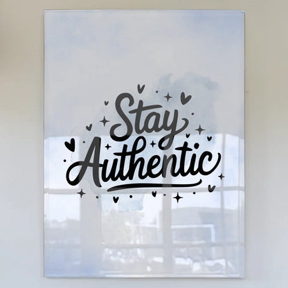 Acrylglas Bild Stay Authentic - Personalisiertes Geschenk