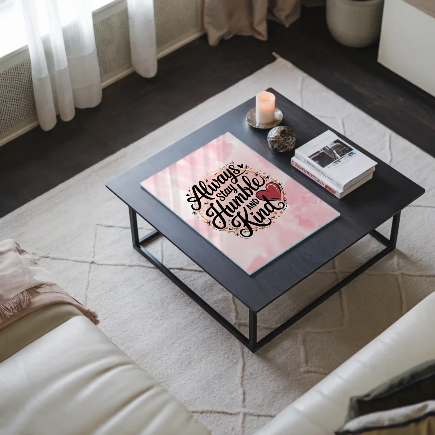 Wandbild Acrylglas Always Stay Humble and Kind Geschenk