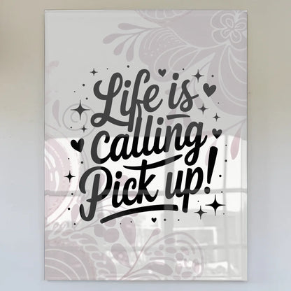 Foto Mit Acrylglas Life is calling – pick up! Geschenk