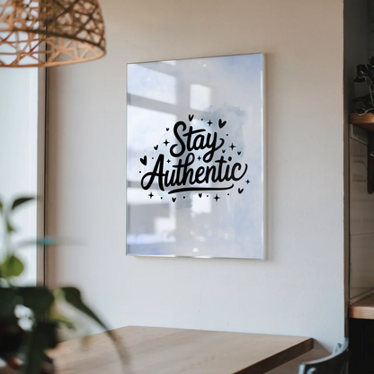 Acrylglas Bild Stay Authentic - Personalisiertes Geschenk