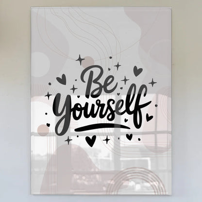 Bild Acrylglas Be Yourself - Personalisiertes Geschenk