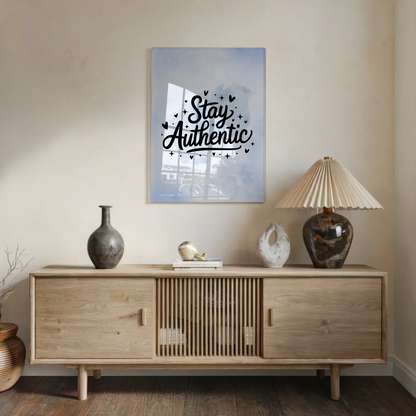 Acrylglas Bild Stay Authentic - Personalisiertes Geschenk