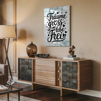 Acrylglas Mit Foto - Träume Groß Und Lebe Frei Poster