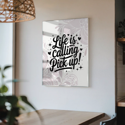 Foto Mit Acrylglas Life is calling – pick up! Geschenk