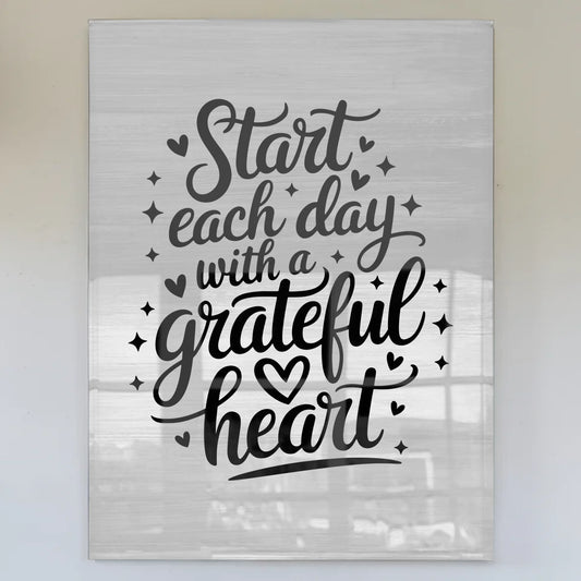Bild Acrylglas Start Each Day With a Grateful Heart