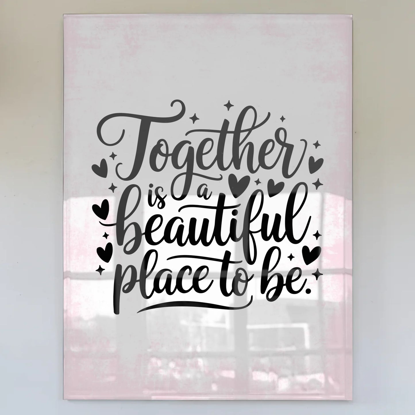 Acrylglas Bild Together is a Beautiful Place to Be