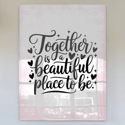 Acrylglas Bild Together is a Beautiful Place to Be