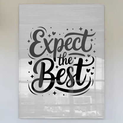 Bild Mit Acrylglas Expect the Best Geschenkideen
