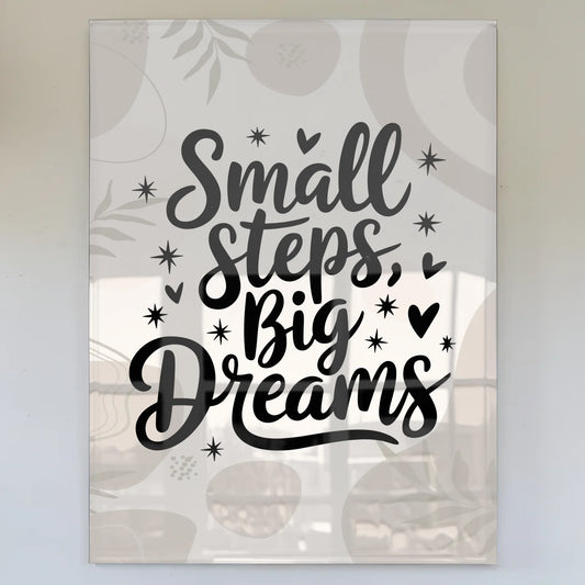 Acrylglas Bild Small Steps Big Dreams Geschenkidee