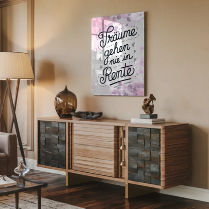 Acrylglas Wandbild Träume gehen nie in Rente Geschenk