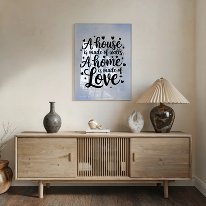 Acrylglas Bild A House is Made of Walls Home Love
