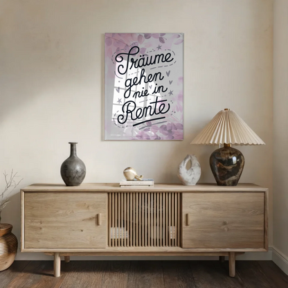 Acrylglas Wandbild Träume gehen nie in Rente Geschenk